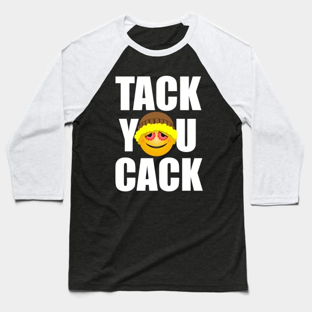 Tack You Cack Baseball T-Shirt by mondoman